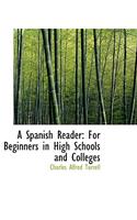 A Spanish Reader for Beginners in High Schools and Colleges