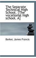 The Separate Technical High School
