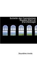 Bulletin Des Commissions Royales D'Art Et D'Arch Ologie