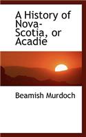 A History of Nova-Scotia, or Acadie