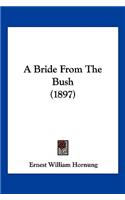 Bride From The Bush (1897)