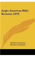 Anglo-American Bible Revision (1879)