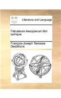 Fabularum Aesopiarum Libri Quinque.