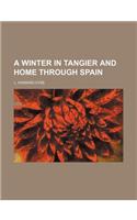 A Winter in Tangier and Home Through Spain