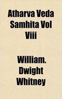 Atharva Veda Samhita Vol VIII: (English)