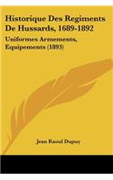 Historique Des Regiments De Hussards, 1689-1892