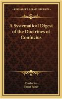 A Systematical Digest of the Doctrines of Confucius