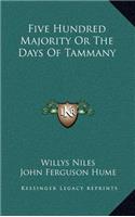 Five Hundred Majority or the Days of Tammany