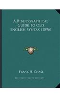 A Bibliographical Guide To Old English Syntax (1896)