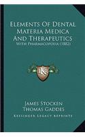 Elements of Dental Materia Medica and Therapeutics