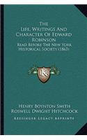 The Life, Writings And Character Of Edward Robinson