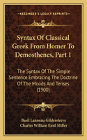 Syntax of Classical Greek from Homer to Demosthenes, Part 1