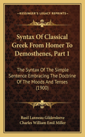 Syntax Of Classical Greek From Homer To Demosthenes, Part 1