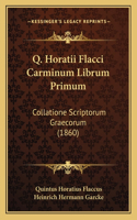 Q. Horatii Flacci Carminum Librum Primum