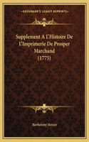 Supplement A L'Histoire De L'Imprimerie De Prosper Marchand (1775)