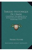Tableau Historique De L'Inde: Contenant Un Abrege De La Mithologie Et Des Moeurs Indiennes (1771)(French)