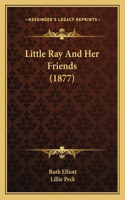 Little Ray And Her Friends (1877)