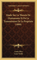 Etude Sur La Theorie De L'Autonomie Et De La Transmission De La Propriete (1899)
