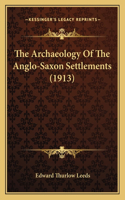 Archaeology Of The Anglo-Saxon Settlements (1913)