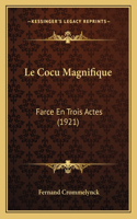 Cocu Magnifique: Farce En Trois Actes (1921)