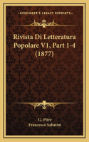 Rivista Di Letteratura Popolare V1, Part 1-4 (1877)