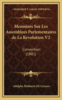 Memoires Sur Les Assemblees Parlementaires de La Revolution V2
