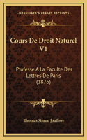 Cours De Droit Naturel V1: Professe A La Faculte Des Lettres De Paris (1876)