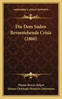 Dem Suden Bevorstehende Crisis (1860)