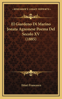 El Giardeno Di Marino Jonata Agnonese Poema Del Secolo XV (1885)