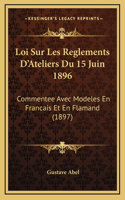 Loi Sur Les Reglements D'Ateliers Du 15 Juin 1896
