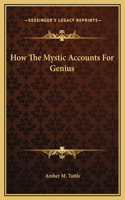 How The Mystic Accounts For Genius