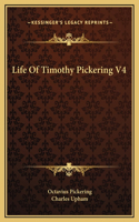 Life Of Timothy Pickering V4: (English)