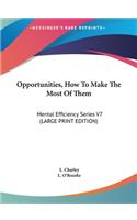 Opportunities, How To Make The Most Of Them