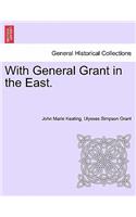 With General Grant in the East.