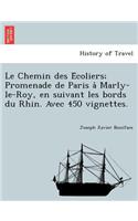 Chemin des Écoliers; Promenade de Paris à Marly-le-Roy, en suivant les bords du Rhin. Avec 450 vignettes.