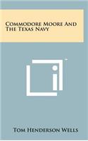 Commodore Moore And The Texas Navy