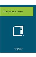 Yoga And Yogic Powers