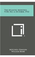 The Atlantic Monthly, V150, No. 4, October, 1932