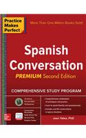 Practice Makes Perfect: Spanish Conversation, Premium Second Edition