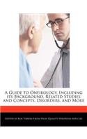 A Guide to Oneirology, Including Its Background, Related Studies and Concepts, Disorders, and More