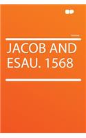 Jacob and Esau. 1568