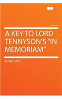 A Key to Lord Tennyson's in Memoriam