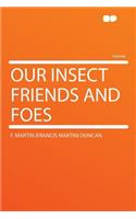 Our Insect Friends and Foes