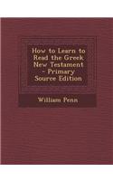 How to Learn to Read the Greek New Testament