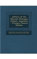 Affairs of the Mexican Kickapoo Indians: Appendix