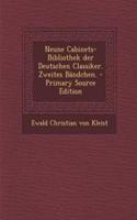 Neune Cabinets-Bibliothek Der Deutschen Classiker. Zweites Bandchen. - Primary Source Edition