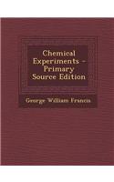 Chemical Experiments - Primary Source Edition: (English)