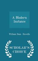 A Modern Instance - Scholar's Choice Edition