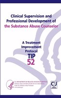 Clinical Supervision and Professional Development of the Substance Abuse Counselor