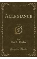 Allegiance, Vol. 2 of 2 (Classic Reprint)